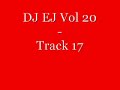 DJ EJ Vol 20 - Track 17 DJ EJ Vol 20 - Track 17