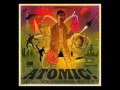 Atomic (ft. Plan B)