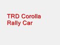 TRD Corolla - New Rally Car
