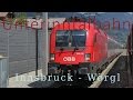 Führerstandsmitfahrt: Innsbruck Hbf - Wörgl Hbf