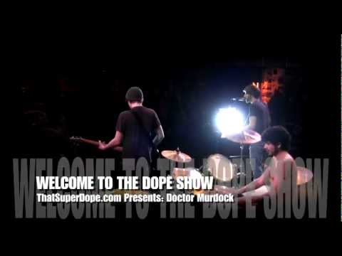 DOCTOR MURDOCK  (ROCK) WELCOME TO THE DOPE SHOW: Doctor Murdock
