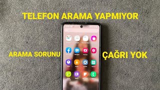 Telefon arama yapmıyor ve arama gelmiyor