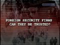 7/7 Ripple Effect: Ch3 Foreign Security Firms, Can They Be Trusted