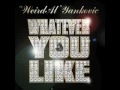 Weird AL NEW SINGLE WHATEVER YOU LIKE Weird AL NEW SINGLE WHATEVER YOU LIKE