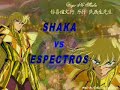 SAINT SEIYA SHAKA vs ESPECTROS