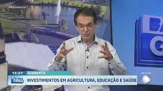 Guarantã: Investimentos em Agricultura, Saúde e Educação