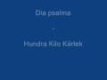Dia psalma - Hundra Kilo Kärlek