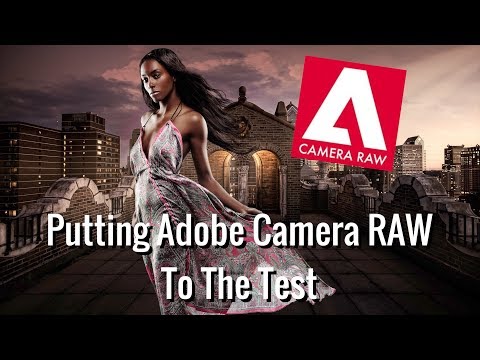 Photoshop Tutorial: Putting Adobe Camera RAW To The Test