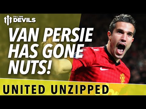 Van Persie Has Gone Nuts! | United Unzipped | Manchester United News