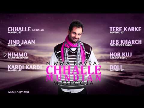 Chhalle Mundian | Nimma Navraj & Miss Pooja | Audio Jukebox | Latest Punjabi Songs 2014