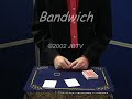 BANDWICH