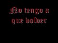 Alma Norteña  No tengo a que volver.