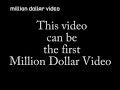 The million dollar video