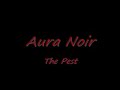band:aura noir
song:the pest
album:black thrash attack

lyrics

weak is your mind
and weak are your words
