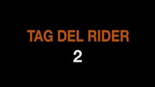 #TagDelRider | Parte 2