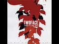 Twoface - Fire In Your Eyes