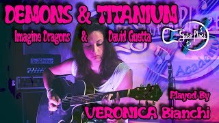 VERONICA BIANCHI - Demons (Imagine Dragons) - Titanium (David Guetta)