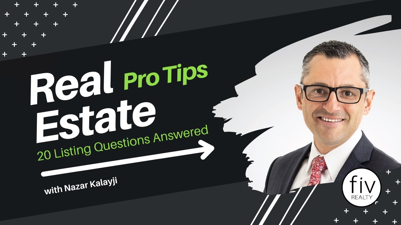 Real Estate Pro Tips: 20 Listing Questions Answered with Nazar Kalayji