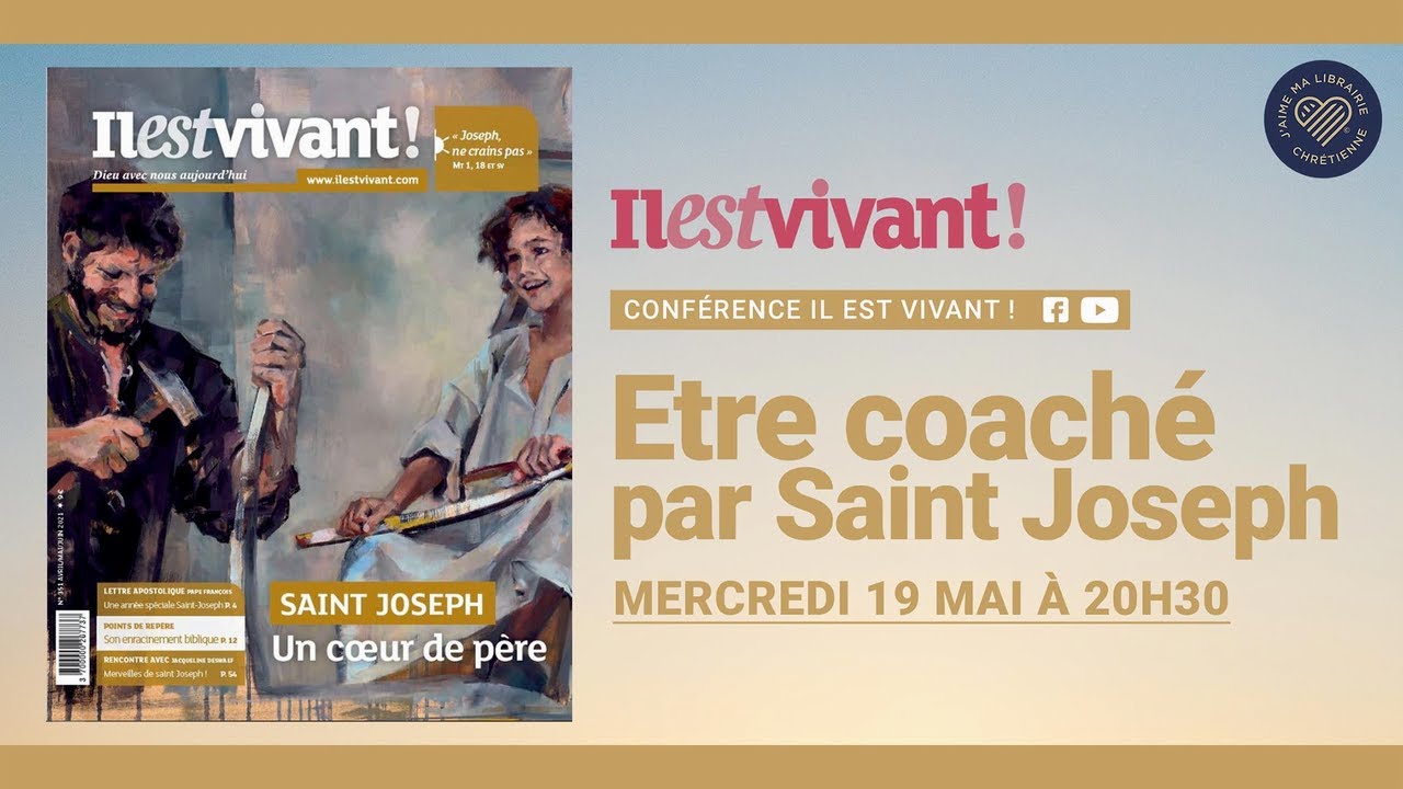 Etre coaché par Saint Joseph I Conférence Il est Vivant!