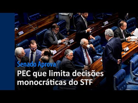 Senado Aprova: PEC que limita decisões monocráticas do STF é destaque