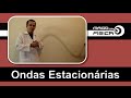 Mago da Física - Ondas Estacionárias