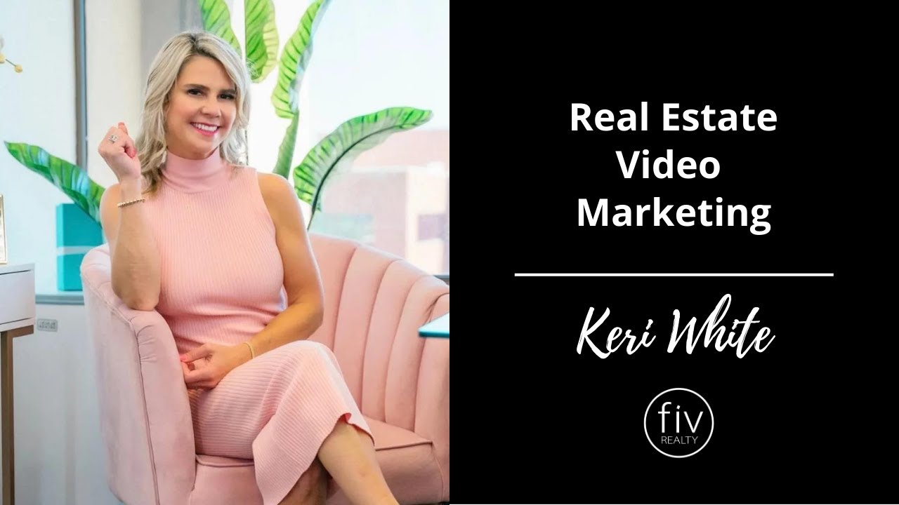 Real Estate Video Marketing with Keri White