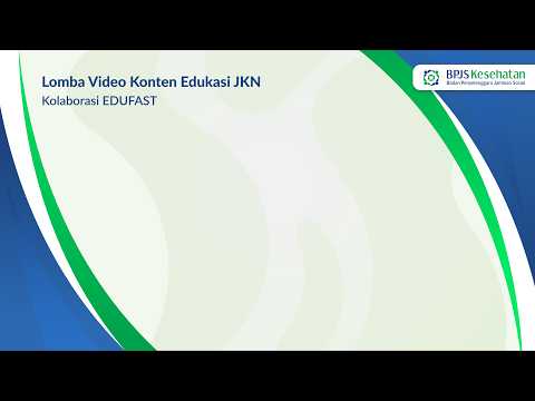 Lomba Video Konten Edukasi JKN Kolaborasi EDUFAST
