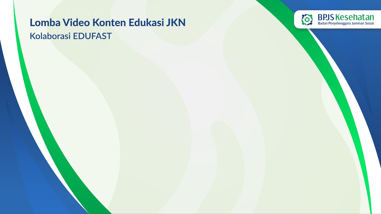 Lomba Video Konten Edukasi JKN Kolaborasi EDUFAST