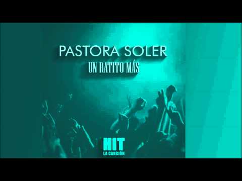Un ratito más - Pastora Soler
