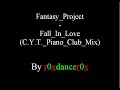  Fantasy Project Fall In Love (C.Y.T. Piano Club Mix) r0x dance