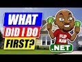 What did I do First?  Real Estate Investing Flipping Houses Wholesaling