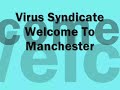 Virus Syndicate - Welcome To Manchester