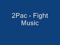 2Pac - Fight Music