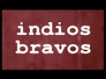 Indios Bravos - Nie Rytmiczny Me How