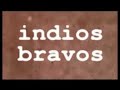 Indios Bravos - Nie Rytmiczny Me How