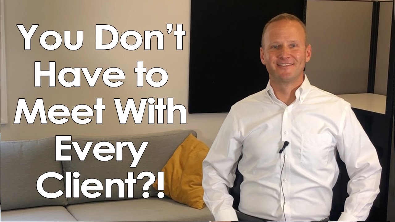 You Don’t Have to Meet With Every Client?!