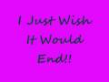 I Just Wish It Would End!! Chapter 1 [[ It Wont Happen Again!!]]