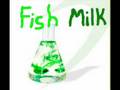 Fish Milk - The Preview