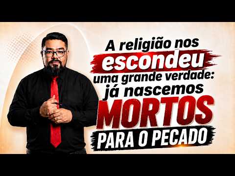 O QUE SIGNIFICA ESTAR MORTO PARA O PECADO?
