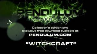 Pendulum - Immersion - 12 - Witchcraft