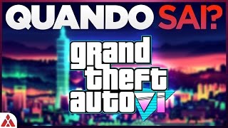 GTA 6: Quando vai ser Lançado?