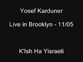 Yosef Karduner - Ki Ish HaYisraeli - Live