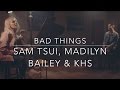 Bad Things - MGK & Camila Cabello (Sam Tsui, Madilyn Bailey & KHS Cover) (Lyrics)