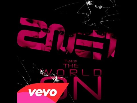 Take The World On (ft. Will.i.am) 2NE1
