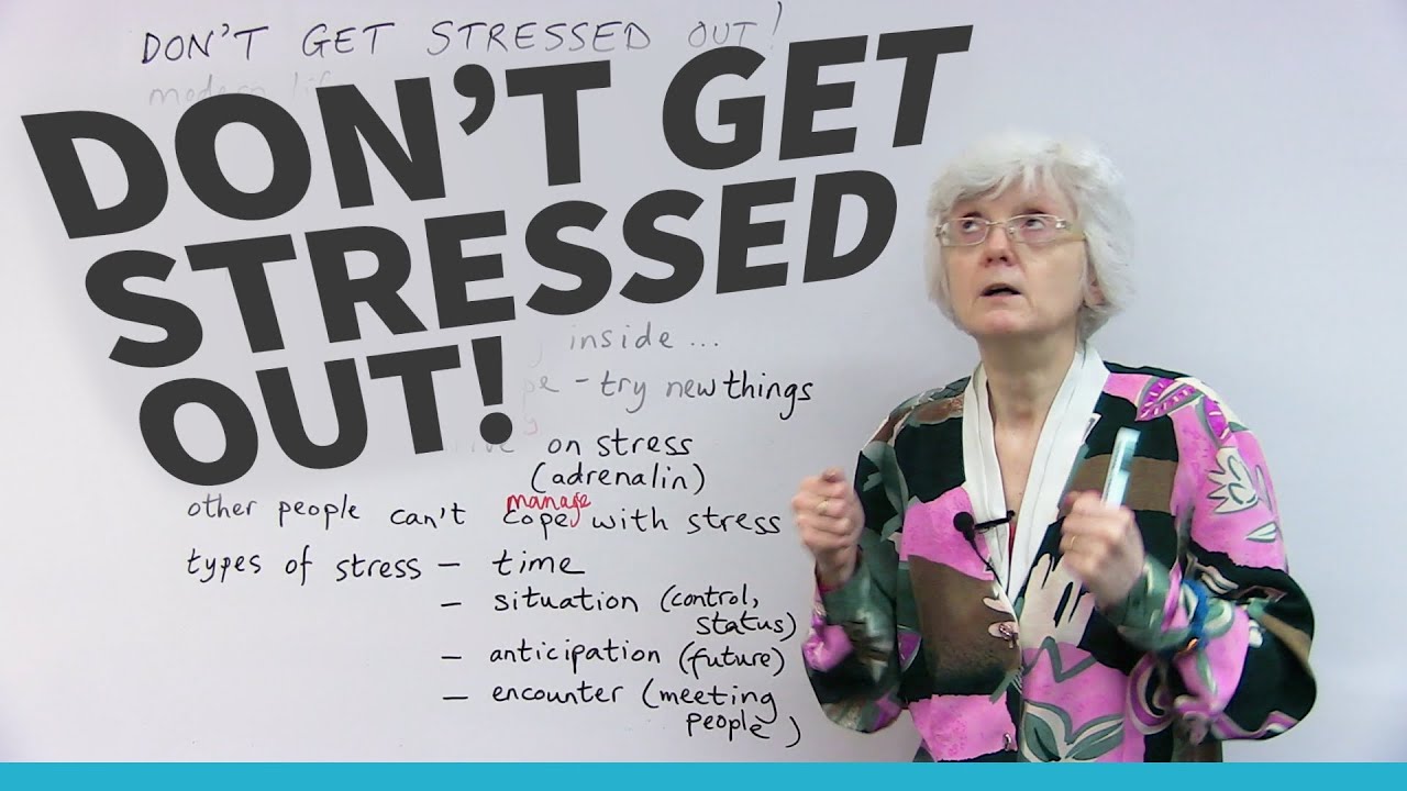 Speaking English – How to talk about STRESS · engVid Speaking English – How to talk about STRESS · engVid