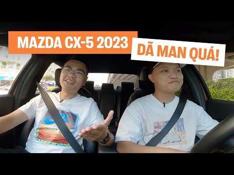 New Mazda CX-5 2023 - Kẻ hủy diệt phân khúc nhưng vẫn còn những ưu nhược thế nào, tăng tốc ra sao?