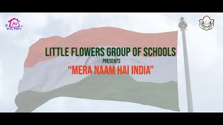 Little Flowers Group of Schools has launched ‘Mera Naam hai India’ song to salute the indomitable spirit of Indians on the occasion of it’s 46th Foundation Day
