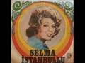 selma istanbullu sevme dediler sevdim damar