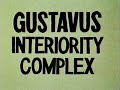 gustavs interiority complex