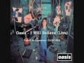 Oasis - I Will Believe (Live)